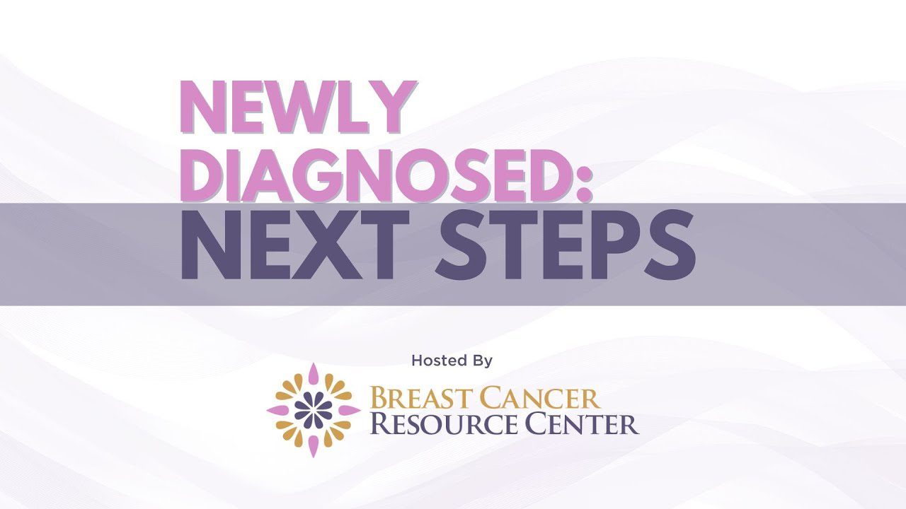 Newly Diagnosed: Next Steps