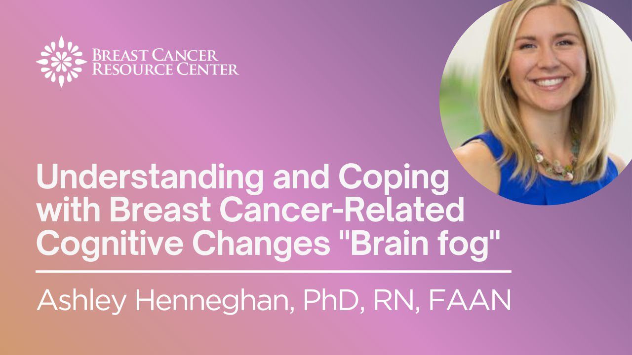 Understanding and Coping with Breast Cancer-Related Cognitive Changes “Brain Fog”