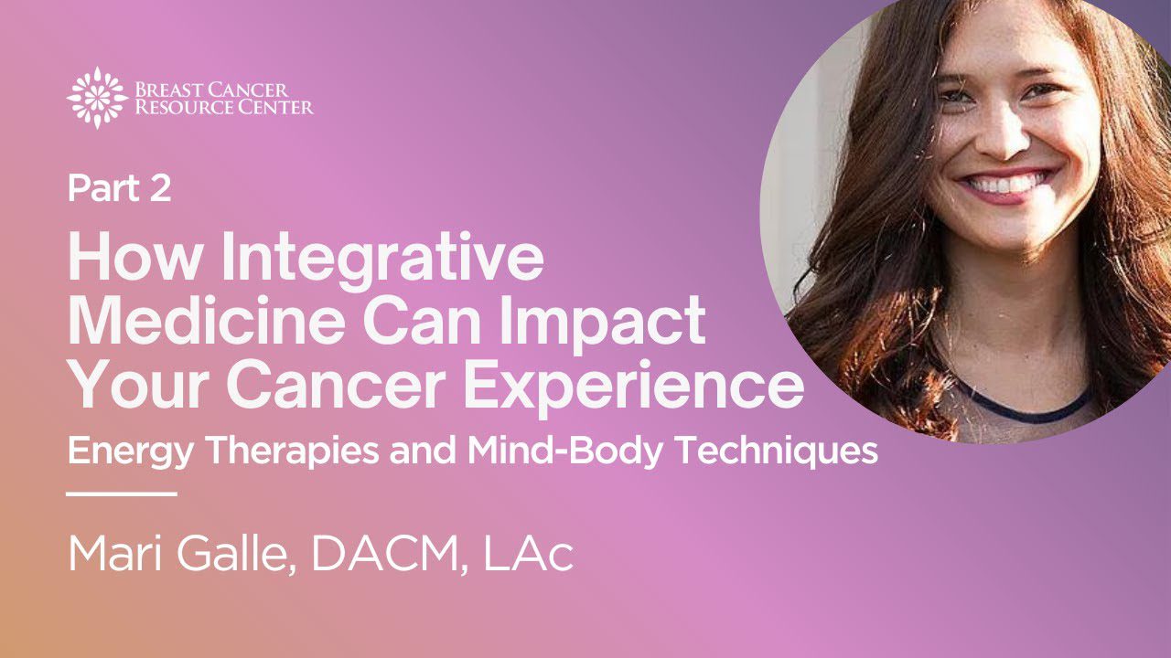 How Integrative Medicine Can Impact Your Cancer Experience Part 2: Energy Therapies + Mind-Body Techniques